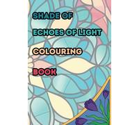 Shade of Echoes of Light: A Stained Glass Colouring Experience