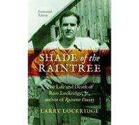 Shade of the Raintree: The Life and Death of Ross Lockridge, Jr., Author of Raintree County - [Livre en VO] Larry Lockridge (Auteur)