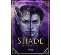 Shade - Tome 1 - Dylann Legrand - Verone Eds - broché - Roman