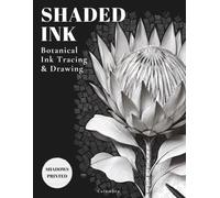 Shaded Ink: Botanical: An Ink Tracing & Drawing Book for Adults - 40 Botanical Plates to Study, Trace and Sketch, One Mark at a Time
