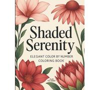 Shaded Serenity: Elegant Color by Number Coloring Book