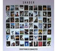 SHADER - EVERYTHING IS CONNECTED [VINYL]