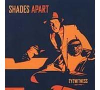 Shades Apart - Eyewitness