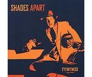 Shades Apart - Eyewitness