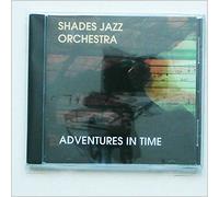 Shades Jazz Orchestra - Adventures In Time [Music CD]