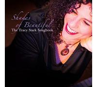Shades of Beautiful: The Tracy Stark Songbook