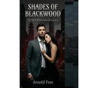 Shades of Blackwood: A Dark Billionaire Romance