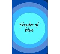 Shades Of Blue: Notebook (6'' X 9'')