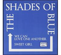 Shades of Blue - We Can Love One Another/Sweet Girl