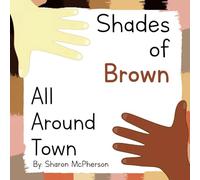 Shades of Brown, All Around Town.