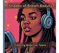 Shades of Brown Beauty: Coloring Book For Teens