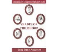 Shades of Childhood Caryn Inderlee, June Irene Anderson (Auteur)