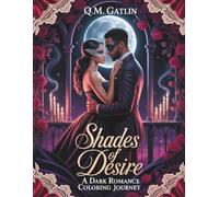Shades of Desire: A Dark Romance Coloring Journey