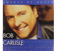 Shades Of Grace by Bob Carlisle