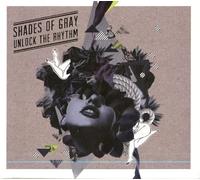 Shades of Gray - Unlock The Rhythm [Import]