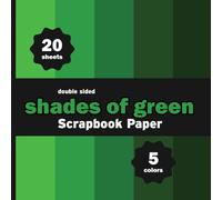 Shades of Green Scrapbook Paper: 20 Decorative Solid Nature Colors Sheets for Crafts, Origami, Journals, Cards, DIY Forest Projects - 5 Colors - 4 Sheets / Design - 8.5" x 8.5"