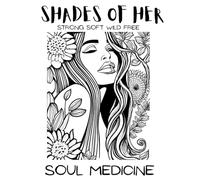 Shades of Her: Strong Soft Wild Free