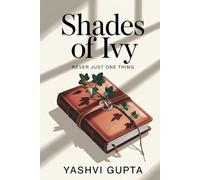 SHADES OF IVY: NEVER JUST ONE THING