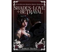 Shades of Love and Betrayal: Xylia’s Spectral Removal Service: Book 1