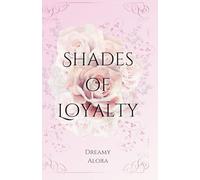 Shades of Loyalty: A Dark Mafia Romance