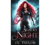 Shades of Night - J.E. Taylor - J.E. Taylor - Livre en Anglais J.E. TaylorJ.E. Taylor (Auteur)