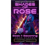 Shades of Rose: Becoming The Cassidy Chronicles, #11 - Adam Gaffen - Arima Bikia, LLC - ebook (ePub) - Livre