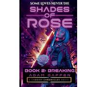 Shades of Rose: Breaking