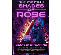 Shades of Rose: Breaking