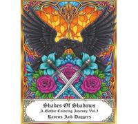 Shades Of Shadows A Gothic Coloring Journey Volume 3: A hauntingly beautiful gothic 50 illustration coloring experience featuring ... symbols, perfect for fans of dark aesthetics.