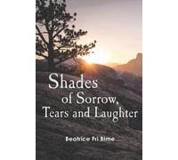 Shades Of Sorrow, Tears And Laughter