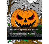 Shades of Spooks and Scares: A Coloring Book of the Macabre