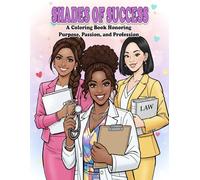 Shades of Success: A Coloring Book Honoring Purpose, Passion, and Profession