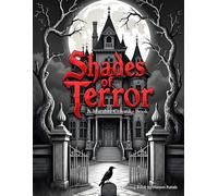 Shades of Terror: A Macabre Haunted House Coloring Book for Adults Featuring Eerie Interiors, Gothic Mansions, and Rooms of Ruin