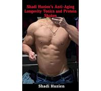 Shadi Huzien's Anti-Aging Longevity Tonics and Protein Shakes Color Version