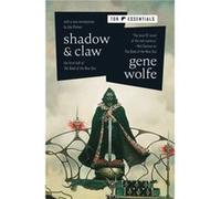 Gene Wolfe – Shadow & Claw – La première moitié du Livre du Nouveau Soleil – Poche