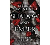 Shadow and Ember - Eine Liebe im Schatten: Roman