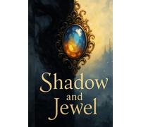 Shadow and Jewel: Shadows and Secrets Book 1
