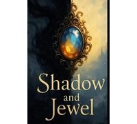 Shadow and Jewel: Shadows and Secrets Book 1
