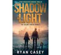Shadow and Light: A Post Apocalyptic Survival Thriller
