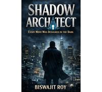 Shadow Architect: Every Move Was Designed in Darkness