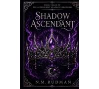 Shadow Ascendant: A Siren & Vampire Hybrid Academy Romantasy (The Aethercrest Academy Chronicles Book 3)