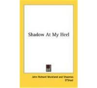 Shadow at My Heel Moreland, John Richard (Auteur)