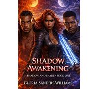 SHADOW AWAKENING: SHADOW AND SHADE - BOOK ONE
