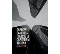 Shadow Banking And The Rise Of Capitalism In China