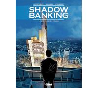 Shadow Banking - Tome 01 Le Pouvoir de l'ombre - Éric Corbeyran - Glénat - cartonné - Bande dessinée