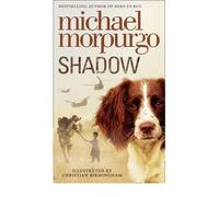[Shadow] [by: Michael Morpurgo]