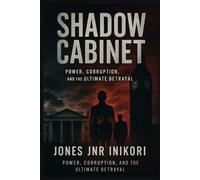 Shadow Cabinet: Power, Corruption, and the Ultimate Betrayal