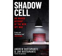 Shadow Cell an explosive insider account of the world's new spy war from ex-CIA operatives - Andrew Bustamante - Headline Press - ebook (ePub) - Livre