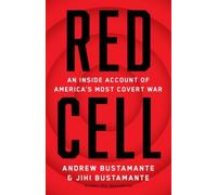 Shadow Cell: An Insider Account of America's New Spy War by Bustamante, Andrew
