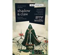 Gene Wolfe – Shadow & Claw – La première moitié du Livre du Nouveau Soleil – Poche